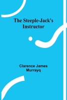 The steeple-jack's instructor 9362093529 Book Cover