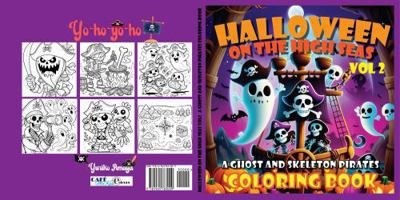 Halloween on the High Seas Vol 2: A Ghost and Skeleton Pirates Coloring Book 1965783007 Book Cover