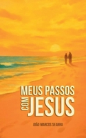 Meus Passos com Jesus (Trilogia Jornada Da Fé) (Portuguese Edition) B0GYQNC9CM Book Cover