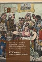 Disease and Death in Eighteenth-Century Literature and Culture: Fashioning the Unfashionable 1137597178 Book Cover