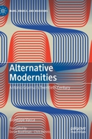 Alternative Modernities: Antonio Gramsci's Twentieth Century (Marx, Engels, and Marxisms) 3030476707 Book Cover