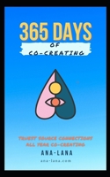 365 Days of Co-Creating: Truest Source Connections All Year Co-Creating B08XY43SSH Book Cover