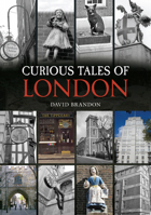 Curious Tales of London 1848688571 Book Cover