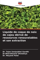 Liquide de coque de noix de cajou dérivé de ressources renouvelables et son extraction (French Edition) 6207915917 Book Cover