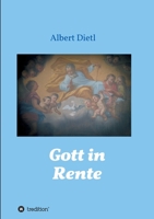 Gott in Rente 3347207041 Book Cover