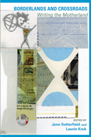 Borderlands and Crossroads: Writing the Motherland 1772580244 Book Cover