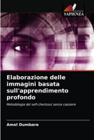 Elaborazione delle immagini basata sull'apprendimento profondo: Metodologia del self-checkout senza cassiere 6203624705 Book Cover