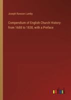 Compendium of English Church History: from 1688 to 1830, with a Preface 3385313015 Book Cover