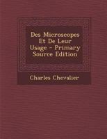 Des Microscopes Et De Leur Usage 1019078332 Book Cover