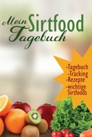 Mein Sirtfood Tagebuch - Tagebuch, Tracking, Rezepte, wichtige Sirtfoods: 90 Tage Di�tbegleiter zum Ausf�llen 1676360980 Book Cover