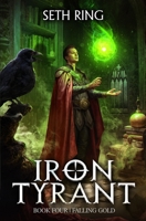 Falling Gold: A Fantasy LitRPG Adventure (Iron Tyrant) B0G6LYSYXR Book Cover