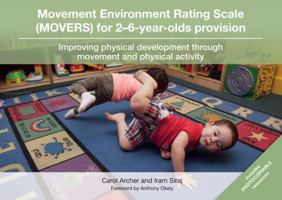 Movement Environment Rating Scale (Movers) for 2-6-Year-Olds Provision: Improving Physical Development Through Movement and Physical Activity 1858567998 Book Cover