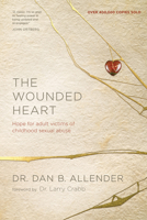 The Wounded Heart: Hope for Adult Victims of Childhood Sexual Abuse 0891092897 Book Cover