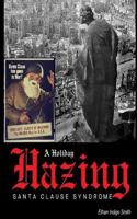 A Holiday Hazing, Santa Clause Syndrome 1500862916 Book Cover