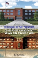 Teaching in the Trenches: Classroom Management Below the Poverty Line 1544280645 Book Cover