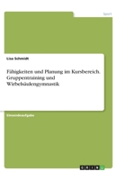 Fähigkeiten und Planung im Kursbereich. Gruppentraining und Wirbelsäulengymnastik 3668825777 Book Cover