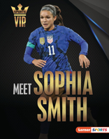 Meet Sophia Smith: US Soccer Superstar (Sports VIPs B0C8LXKST6 Book Cover