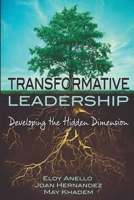 Transformative Leadership: Developing the Hidden Dimension 1941431003 Book Cover