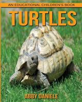 Turtles! an Educational Children's Book about Turtles with Fun Facts & Photos 1547125772 Book Cover