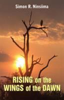 Rising on the Wings of the Dawn 1786238020 Book Cover