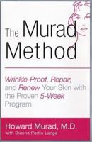 The Murad Method: Wrinkle-Proof, Repair, and Renew Your Skin with the Proven 5-Week Program 0312304145 Book Cover