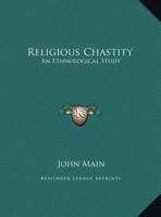 Religious Chastity: An Ethnological Study 0766165671 Book Cover