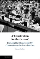 A 'Constitution for the Oceans': The Long Hard Road to the Un Convention on the Law of the Sea 1108840140 Book Cover