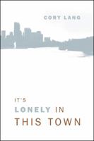 It's Lonely in This Town 1432786350 Book Cover