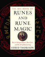 The Big Book of Runes and Rune Magic: How to Interpret Runes, Rune Lore, and the Art of Runecasting 1578636523 Book Cover