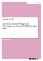 Increasing Electricity Supply for Development in Selected ECOWAS member States 3668839034 Book Cover