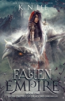 Fallen Empire: An Epic Dragon Fantasy Adventure (Empire of Dragons Chronicles) B0H4WB96CS Book Cover