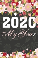 2020 My Year: 2020 year planner: 2020 Planner Weekly And Monthly: Cute flower cover design for planning the year 2020 | January 2020 through December 2020 | valentine gifts for friends and family 1655946684 Book Cover