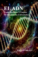EL ADN: Como Receptor y Emisor De Frecuencias Universales. (Spanish Edition) B0DPCN13HV Book Cover