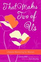 That Makes Two of Us: Lifestyle Mentoring for Women 076443828X Book Cover