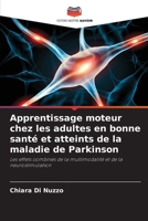 Apprentissage moteur chez les adultes en bonne santé et atteints de la maladie de Parkinson (French Edition) 6200072078 Book Cover