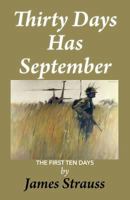 Thirty Days Has September: First Ten Days: Thirty Days in Vietnam 1538022680 Book Cover