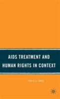 AIDS Treatment and Human Rights in Context 0230609597 Book Cover