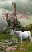 Whatever Happened to Prince Charming? 1542526949 Book Cover