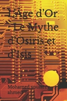 L’Âge d’Or : Le Mythe d’Osiris et d’Isis (Egyptology Series) (French Edition) B0GVJRBPC2 Book Cover