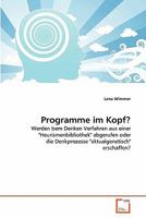 Programme im Kopf?: Werden bem Denken Verfahren aus einer "Heurismenbibliothek" abgerufen oder die Denkprozesse "aktualgenetisch" erschaffen? 3639353137 Book Cover