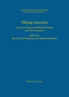 Talking Literature: Essays on Chinese and Biblical Writings and Their Interaction 3447101156 Book Cover