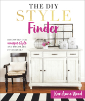 The DIY Style Finder: Discover Your Unique Style and Decorate It Yourself 0736972285 Book Cover