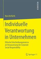 Individuelle Verantwortung in Unternehmen: Ethische Entscheidungsprozesse ALS Voraussetzung Fur Corporate Social Responsibility 3658135654 Book Cover