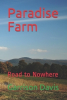 Paradise Farm: Road to Nowhere B099C52PRR Book Cover