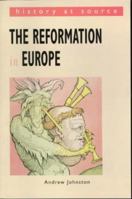 The Reformation in Europe (History at Source) 0340611162 Book Cover