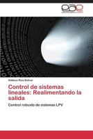 Control de Sistemas Lineales: Realimentando La Salida 3848471043 Book Cover