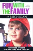 Fun with the Family in Michigan: Hundreds of Ideas for Day Trips with the Kids 0762708085 Book Cover