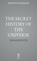 The Secret History of the Universe: How Ancient Wisdom Made the Modern World B0GKHQ2HHP Book Cover