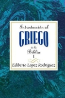 Introduccion al Griego de la Biblia Vol 1 0687659841 Book Cover