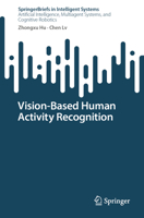 Vision-Based Human Activity Recognition 9811922896 Book Cover